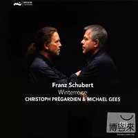 Franz Schubert Winterreise / Christoph Pregardien & Michael Gees (SACD)
