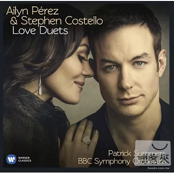 Love Duets / Ailyn Perez and Stephen Costello / BBC Symphony Orchestra & Patrick Summers