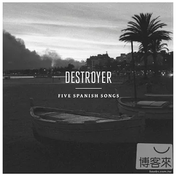 Destroyer / Five Spanish Songs (EP)
