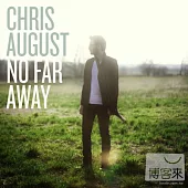 Chris August / No Far Away