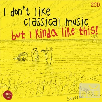V.A. / I don’t like classical music, but I kinda like this! (2CD)