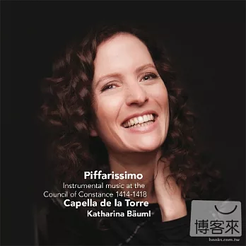 Piffarissimo / Instrumental music at the Council of Constance / Capella de la Torre