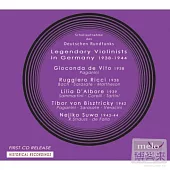 Legendary Violinists in Germany / Gioconda de Vito, Ruggiero Ricci, Lilia D’Albore, Tibor von Bisztricky, Nejiko Suwa