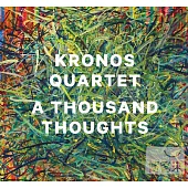 A Thousand Thoughts / Kronos Quartet