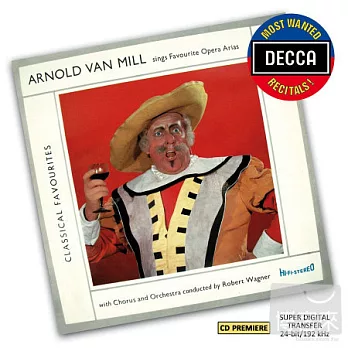 Arnold Van Mill sings Favourite Opera Arias / Arnold Van Mill, Baritone Chorus and Orchestra - Robert Wagner