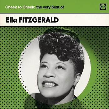 Ella Fitzgerald / Cheek to Cheek - The Very Best of