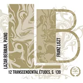 Franz Liszt : Transcendental Studies, S139 Nos. 1-12 / Lazar Berman