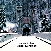 Jason Upton / Great River Road(傑生 艾普頓 / 活水之路)