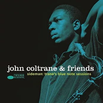 John Coltrane & Friends / Sideman: Trane’s Blue Note Sessions (3CD)