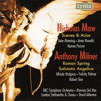 V.A. / Nicholas Maw: Scenes & Arias / Anthony Milner: Salutatio Angelica & Roman Spring
