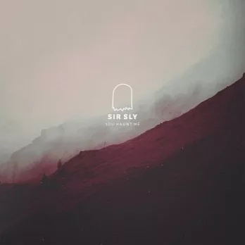 Sir Sly / You Haunt Me