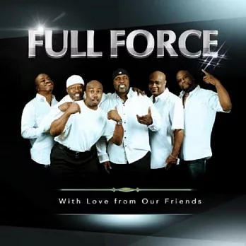 Full Force / With Love From Our Friends