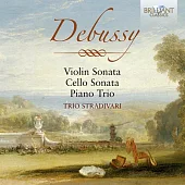 Debussy: Violin Sonata, Cello Sonata & Piano Trio / Trio Stradivari