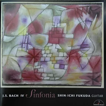 J.S.BACH IV : Sinfonia / Shin-ichi FUKUDA