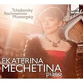 Tchaikovsky/Rachmaninov/Mussorgsky: Ekaterina Mechetina