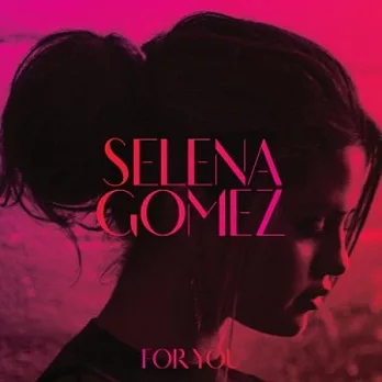 Selena Gomez / For You