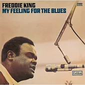 Freddie King / My Feeling For The Blues