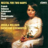 Recital for Two Harps / Ursula Holliger, Catherine Eisenhoffer