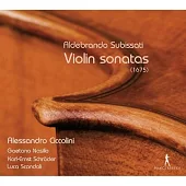 Aldebrando Subissati : Violinsonaten / Alessandro Ciccolini , Gaetano Nasillo , Luca Scandali , Karl-Ernst Schroder