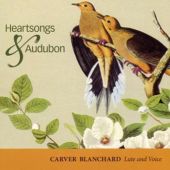 Carver Blanchard: Heartsongs & Audubon