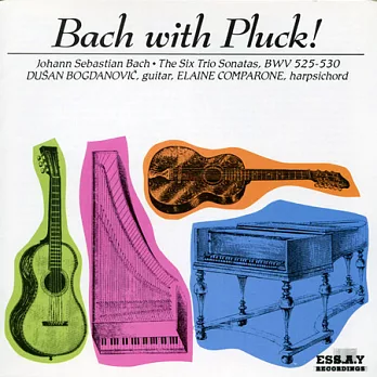 Bach with Pluck: Six Trio Sonatas BWV525-BWV530 / Dusan Bogdanovic