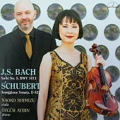 J.S.Bach : Sonata Suite Nr.5 C-Moll, Bwv1011 / F.Schubert : Arpeggione A-Moll, D821 / Ozgur Aydin , Naoko Shimizu