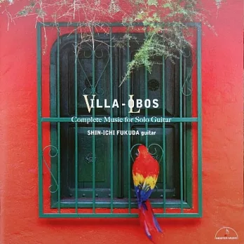Villa-Lobos Complete Music For Solo Guitar / Shini-Chi Fukuda (2CD)