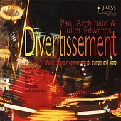Divertissement: A Collection of Popular Classics in New Versions for Trumpet & Piano / Paul Archibald