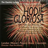 London Mozart Players Brass Ensemble: Hodie Gloriosa / London Mozart Players Brass Ensemble