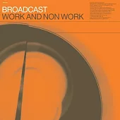 Broadcast / Work & Non Work (LP)