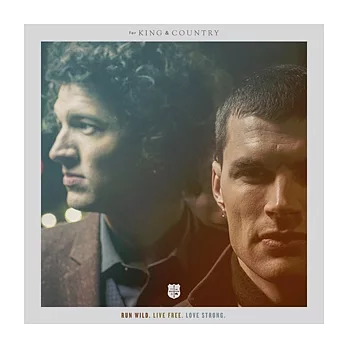 for KING&COUNTRY / Run Wild Live Free Love Strong