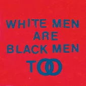 Young Fathers / White Men Are Black Men Too