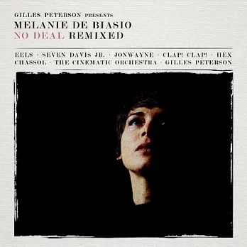 Melanie De Biasio / Gilles Peterson Presents: Melanie De Biasio – No Deal Remixed