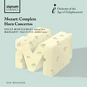 Mozart: Complete Horn Concerto / Roger Montgomery / Margaret Faultless / Orchestra of the Age of Enlightenment