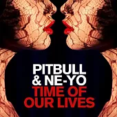Pitbull & Ne-Yo / Time of Our Lives (Single)