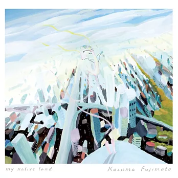 Kazuma Fujimoto / my native land
