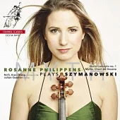 Karol Szymanowski : Violinkonzert Nr.1 / Rosanne Philippens , Julien Quentin / Xian Zhang / Nationaal Jeugdorkest Orchestra