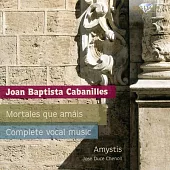 Juan Baptista Jose Cabanilles: Complete Vocal Music (2CD)