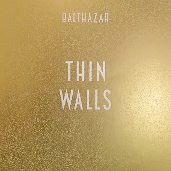 Balthazar / Thin Walls
