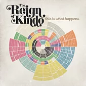 The Reign of Kindo / This Is What Happens