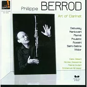 The Art of Clarinet / Philippe Berrod; Nicolas Dessenne; Pascal Godart; Emmanuel Strosser; Claire Désert