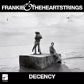 Frankie & The Heartstrings / Decency