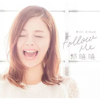 Xiaoxiao Kuo / Mini Album Follow Me