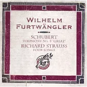 Schubert / R. Strauss: Symphony No. 9 “Great” / R. Strauss : Four Songs / Wilhelm Furtwangler / Berliner Philharmoniker