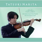 Tatsuki Narita’s Debut ~Saint-Saens, Franck, Faure, and Paganini / Tatsuki Narita