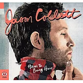 Jason Collett / Here’s To Being Here