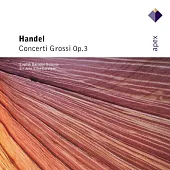Handel : 6 Concerti grossi Op.3 / John Eliot Gardiner & English Baroque Soloists