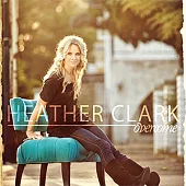 Heather Clark / Overcome