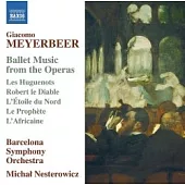 MEYERBEER: Ballet Music from the Operas / Nesterowicz(condcutor), Barcelona Symphony and Catalonia National Orchestra