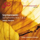 Szymanowski: Symphonies Nos. 1 & 2 / Valery Gergiev, London Symphony Orchestra (SACD)